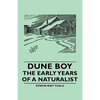 Dune Boy - The Early Years of a Naturalist - Hardcover
