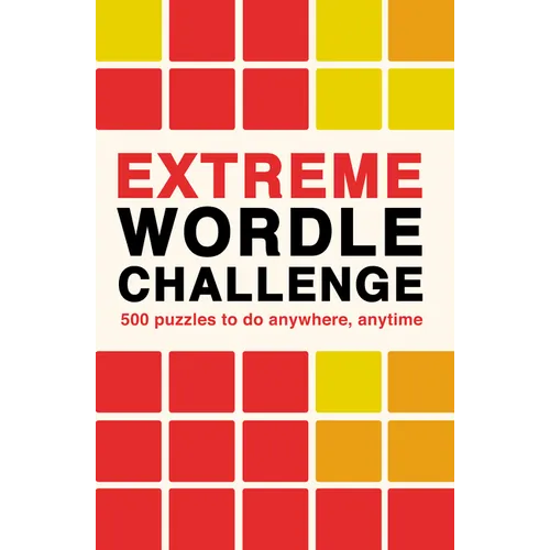 Extreme Wordle Challenge: 500 Puzzles to Do Anywhere, Anytime - Paperback