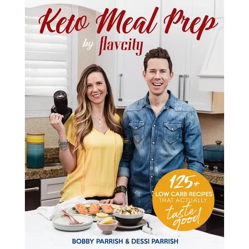 Keto Meal Prep by Flavcity: 125+ Low Carb Recipes That Actually Taste Good (Keto Diet Recipes, Allergy Friendly Cooking) - Paperback