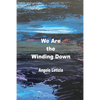 We Are the Winding Down - Paperback