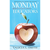 Monday Motivation for Educator: Inspiration to Change the Nation - Hardcover