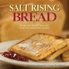 Salt Rising Bread: Recipes and Heartfelt Stories of a Nearly Lost Appalachian Tradition - Hardcover