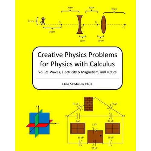 Creative Physics Problems For Physics With Calculus: Waves, Electricity & Magnetism, And Optics - Paperback