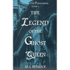 The Legend of the Ghost Queen - Paperback