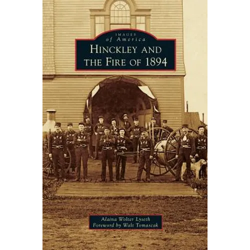 Hinckley and the Fire of 1894 - Hardcover