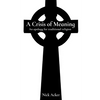 A Crisis of Meaning: An apology for traditional religion - Paperback