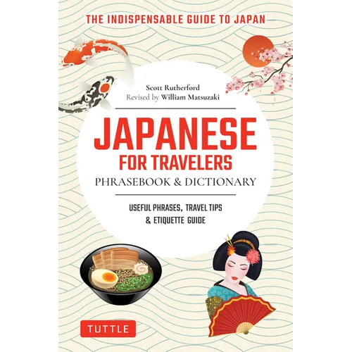 Japanese for Travelers Phrasebook & Dictionary: Useful Phrases, Travel Tips, Etiquette Guide - Paperback