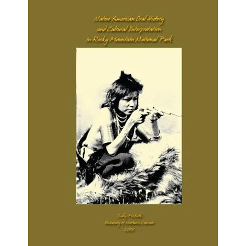 Native American Oral History and Cultural Interpretation in Rocky Mountain National Park - Paperback