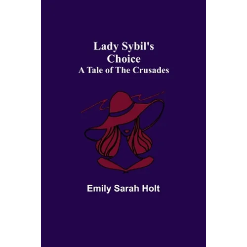 Lady Sybil's Choice: A Tale of the Crusades - Paperback