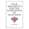 Four Arguments for the Elimination of Television - Paperback