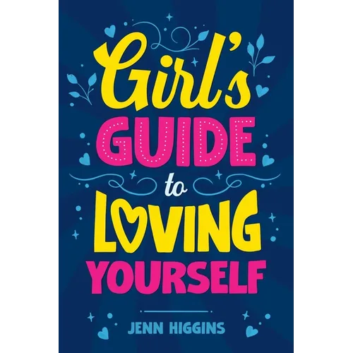 Girl's Guide to Loving Yourself - Paperback