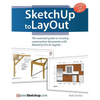 SketchUp to LayOut: The essential guide to creating construction documents with SketchUp Pro & LayOut - Paperback
