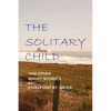 The Solitary Child: and Other Short Stories - Paperback
