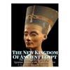 The New Kingdom of Ancient Egypt: The History and Legacy of the Egyptian Empire at the Peak of Its Power - Paperback