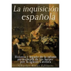 La Inquisición española: Historia y legado de la infame persecución de los herejes por la Iglesia Católica - Paperback