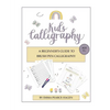 Kids Calligraphy: A Beginner's Guide to Brush Pen Calligraphy - Paperback
