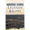 Arkansas Ozarks Legends and Lore - Hardcover