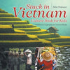Stuck in Vietnam - Culture Book for Kids Children's Geography & Culture Books - Paperback
