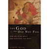 The God That Did Not Fail: How Religion Built and Sustains the West - Paperback