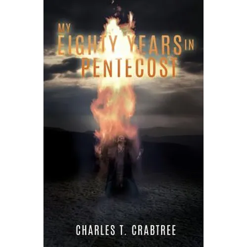 My Eighty Years in Pentecost - Paperback