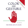 Color and Gesture: The Inner Life of Color - Paperback