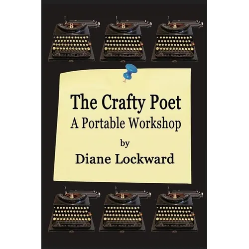 The Crafty Poet: A Portable Workshop - Paperback
