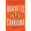 Magnetic Charisma: How to Build Instant Rapport, Be More Likable, and Make a Memorable Impression ? Gain the It Factor - Paperback