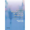 Strategic Media Relations in the Age of Information: An Evidence-Based Approach - Paperback