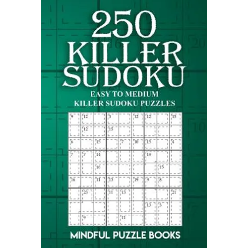 250 Killer Sudoku: Easy to Medium Killer Sudoku Puzzles - Paperback