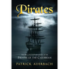 Pirates: The True and Surprising Story of the Pirates of the Caribbean - Paperback