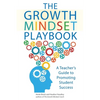 The Growth Mindset Playbook: A Teacher's Guide to Promoting Student Success - Paperback