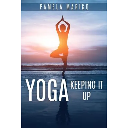 Yoga: Keeping It up: - Paperback