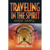 Traveling in the Spirit Made Simple - Paperback