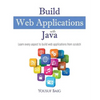 Build Web Applications with Java: Learn every aspect to build web applications from scratch - Paperback