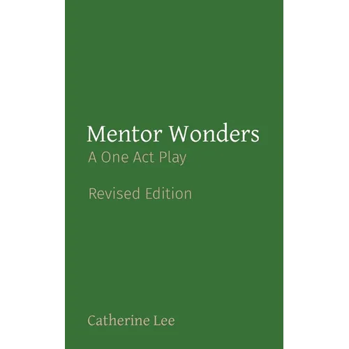Mentor Wonders: A One Act Play - Paperback