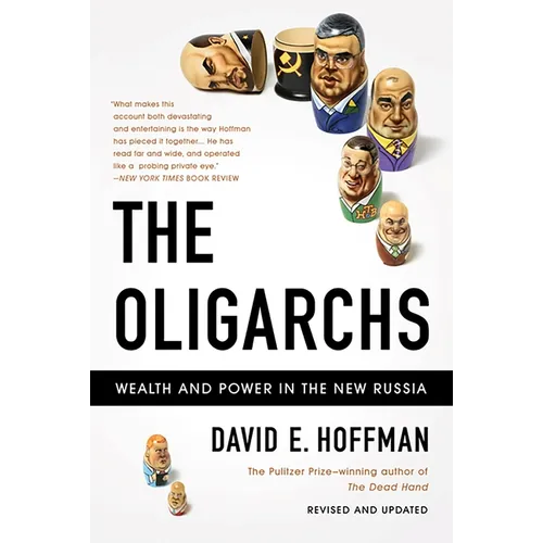 The Oligarchs: Wealth and Power in the New Russia - Paperback