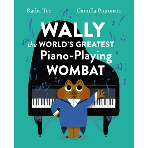 Wally the World's Greatest Piano Playing Wombat - Hardcover