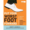 Put Your Worst Foot Forward: Twenty-Five Years of Growing the Helzberg Entrepreneurial Mentoring Program - Hardcover