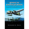 Bombing the European Axis Powers - A Historical Digest of the Combined Bomber Offensive 1939-1945 - Paperback