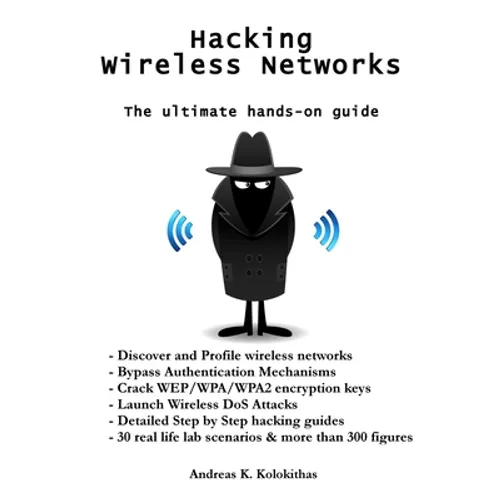 Hacking Wireless Networks - The ultimate hands-on guide - Paperback