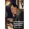 A brilliant uncertain rebellion - Paperback