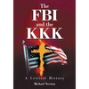 The FBI and the KKK: A Critical History - Paperback