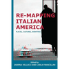 Re-mapping Italian America: Places, Cultures, Identities - Paperback