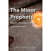 The Minor Prophets: Mighty Messengers of God Volume 2: Micah-Malachi - Paperback