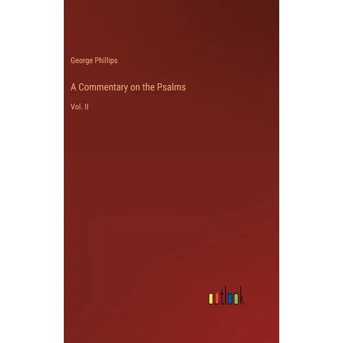 A Commentary on the Psalms: Vol. II - Hardcover