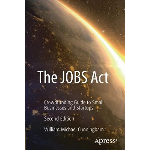 The Jobs ACT: Crowdfunding Guide to Small Businesses and Startups - Paperback