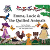 Emma, Lucie and the Quilted Animals - Hardcover