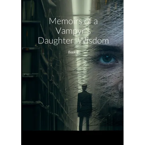 Memoirs of a Vampyr's Daughter: Wisdom: Book 2 - Paperback