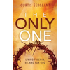 The Only One: Living Fully In, By, and For God - Hardcover