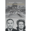 Love with No Tomorrow: Tales of Romance During the Holocaust - Paperback